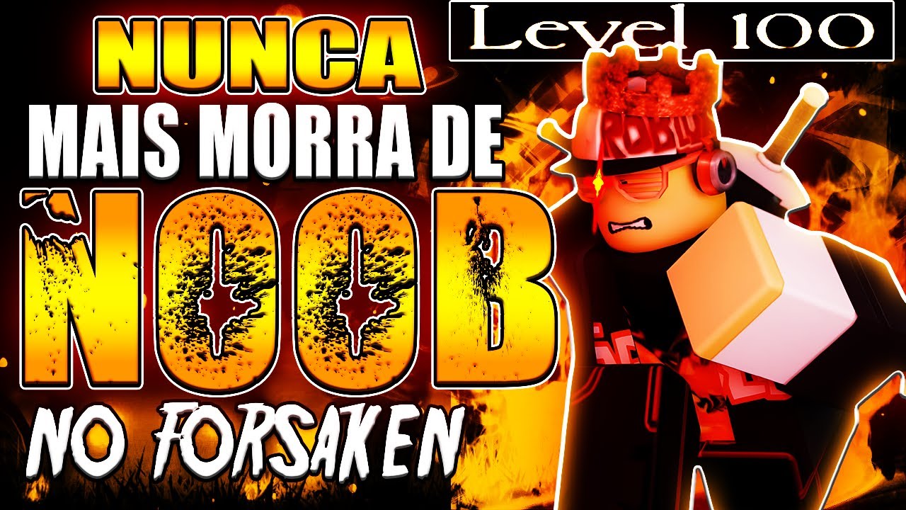 10 DICAS INSANAS PARA DOMINAR O NOOB NO FORSAKEN! 🥤
