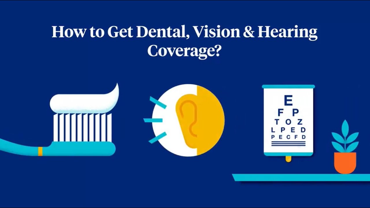 How to Get Dental, Vision and Hearing Coverage with Medicare