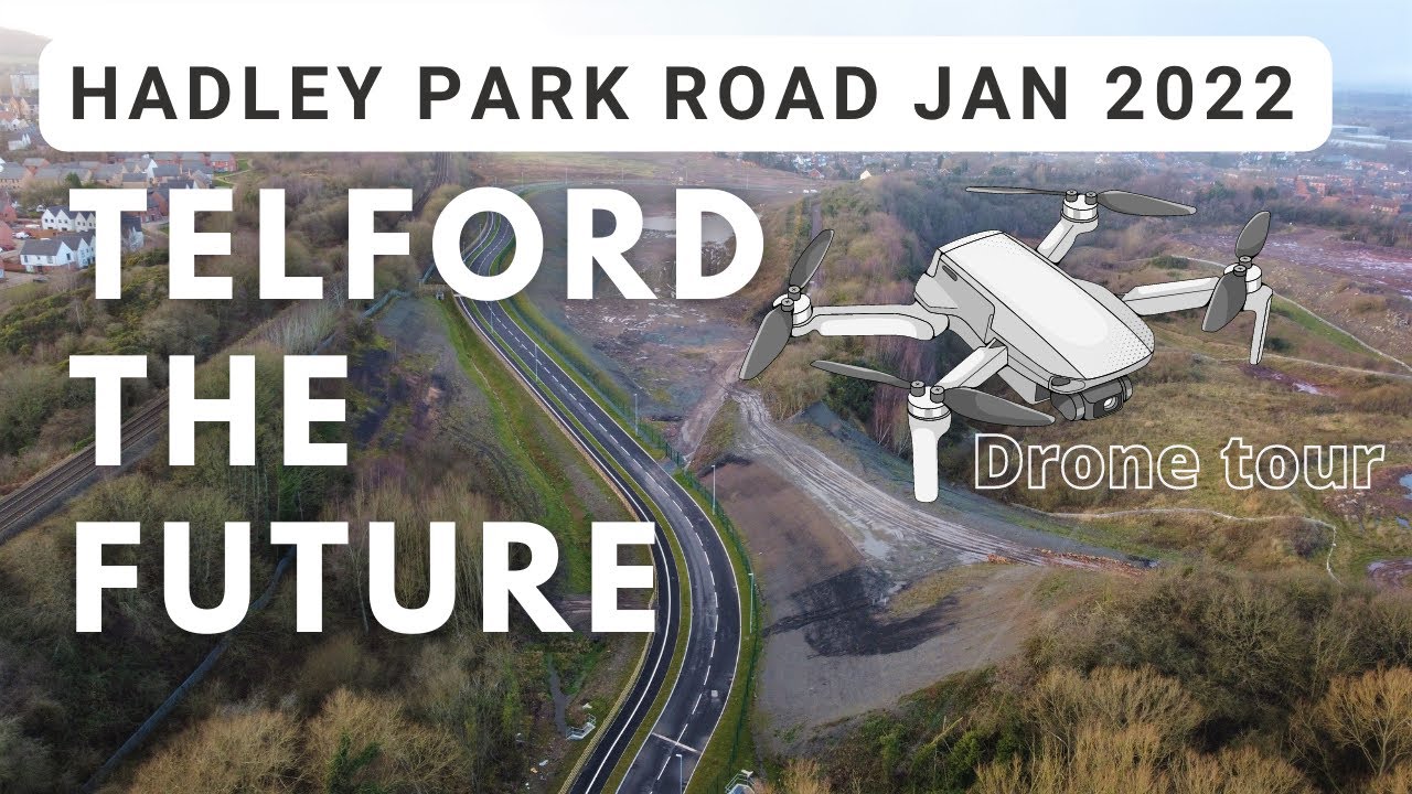 Telford - The Future - New Hadley Road - Drone Footage - Jan 2022