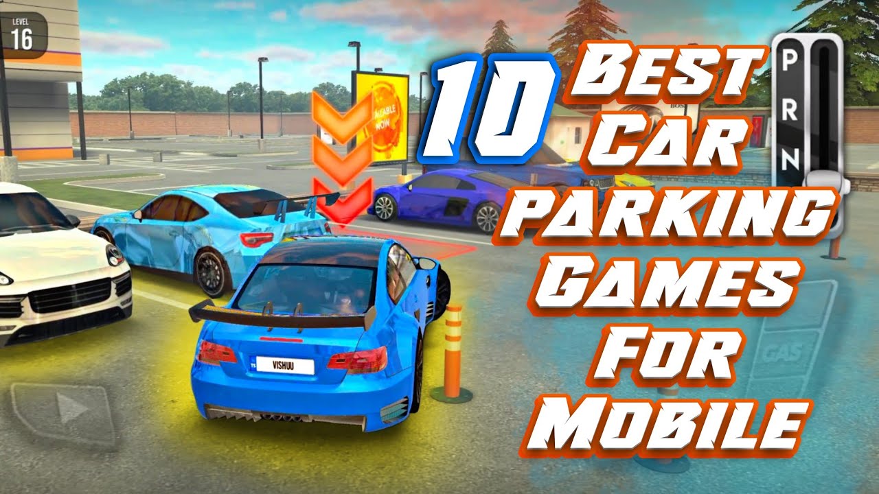 10 Best Car Parking Games for Android & iOS &ndash; 2025 Edition | High graphic games |