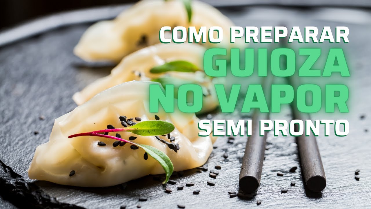 SÉRIE: COMO PREPARAR GUIOZA SEMI PRONTO | GUIOZA NO VAPOR
