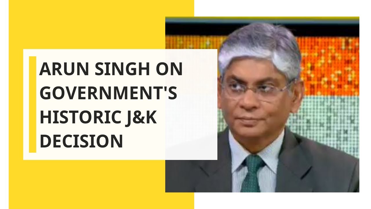 Kashmir Reborn: Arun Singh, Former Indian Envoy, on Government's Historic J&K decision