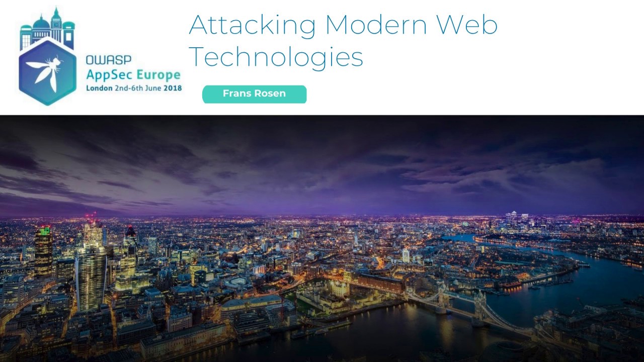 Attacking Modern Web Technologies - Frans Rosen
