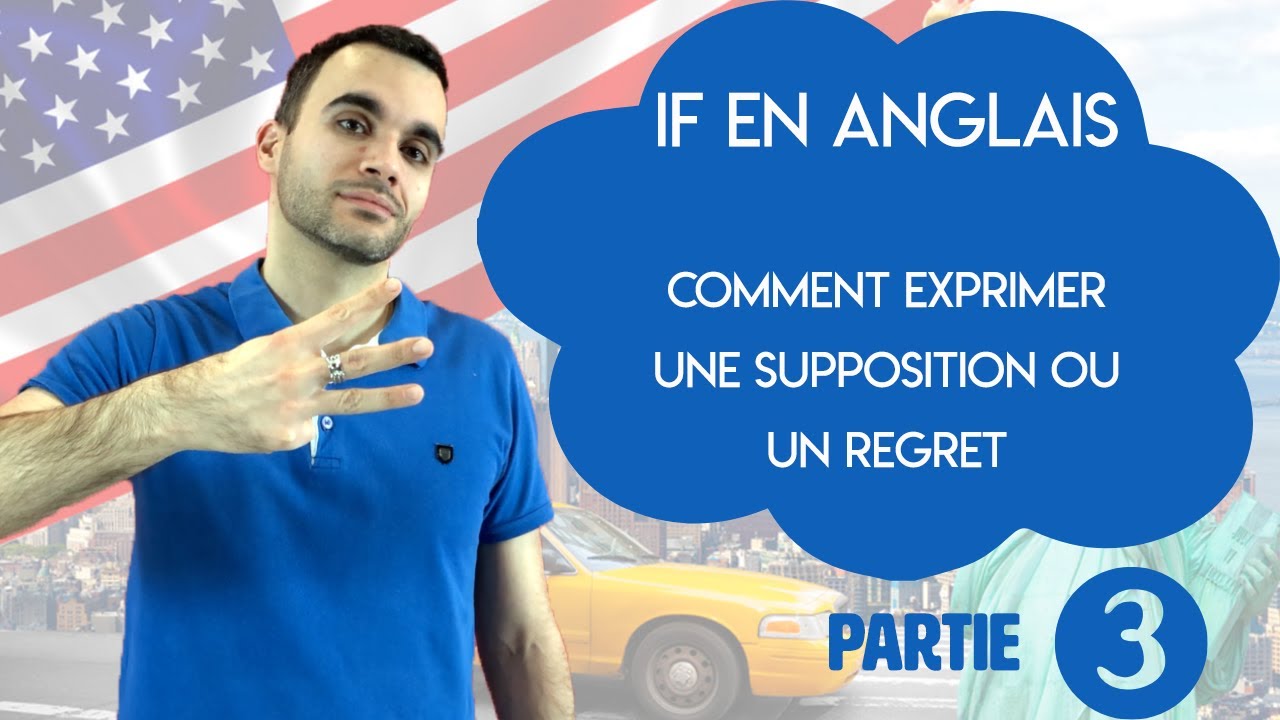 IF en anglais - Comment exprimer une supposition ou un regret - partie 3