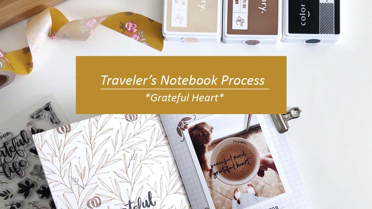 Traveler's Notebook Process | Grateful Heart