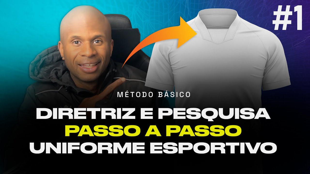Etapa 1 - Diretriz e Pesquisa - Uniforme Esportivo Passo a Passo