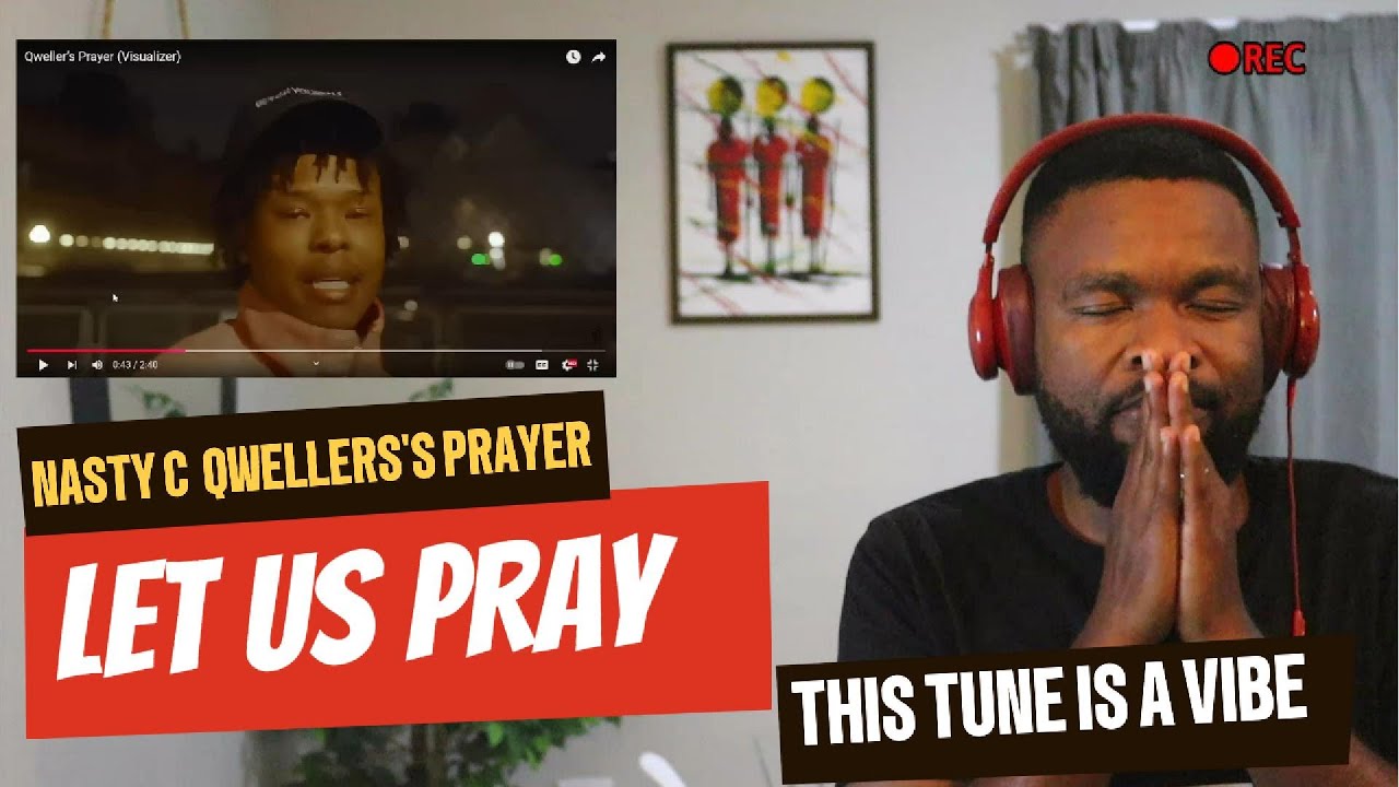 REACTION TO | NASTY C - QWELLER'S PRAYER 🔥🔥🔥