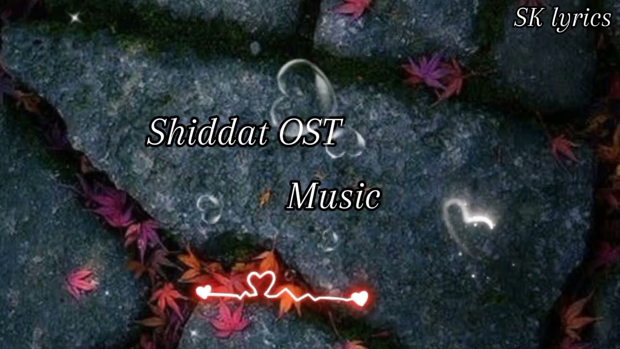 Shiddat full song 🎶_ full OST _ HAR PAL GEO