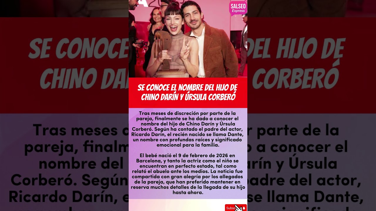 SE CONOCE EL NOMBRE DEL HIJO DE CHINO DAR&Iacute;N Y &Uacute;RSULA CORBER&Oacute;