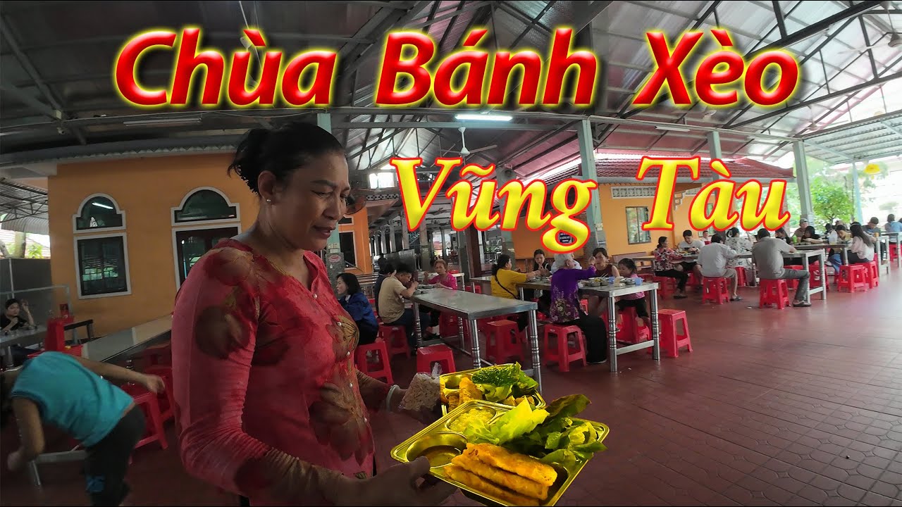 CHÙA BÁNH XÈO VŨNG TÀU MIỄN PHÍ BAO NGON , BAO NO.