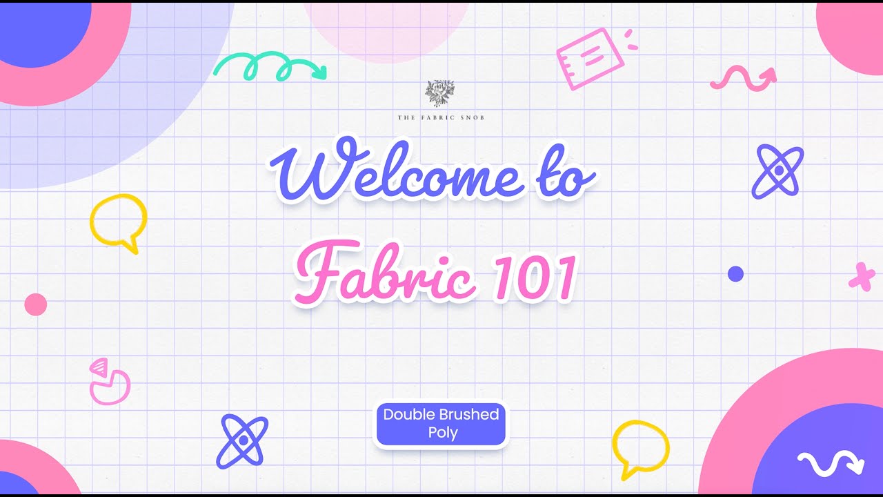 Fabric 101 - Double Brushed Poly