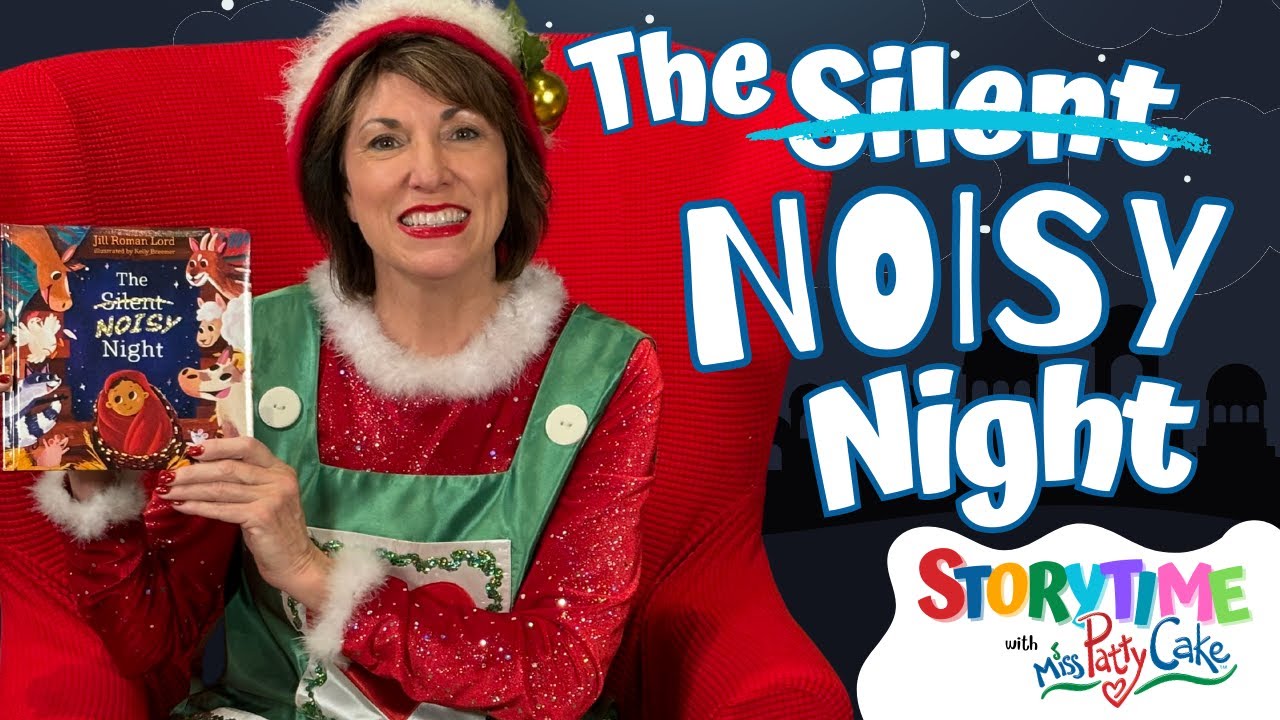 THE SILENT NOISY NIGHT! Read Aloud: A Christmas Story for Kids | Storytime with Miss PattyCake