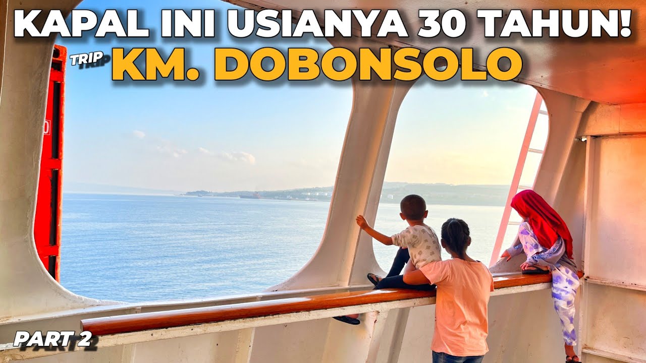 KM DOBONSOLO - NAIK KAPAL TUA BERUSIA 30 TAHUN, RASANYA GIMANA? | Trip Ambon - Makassar Ep 2