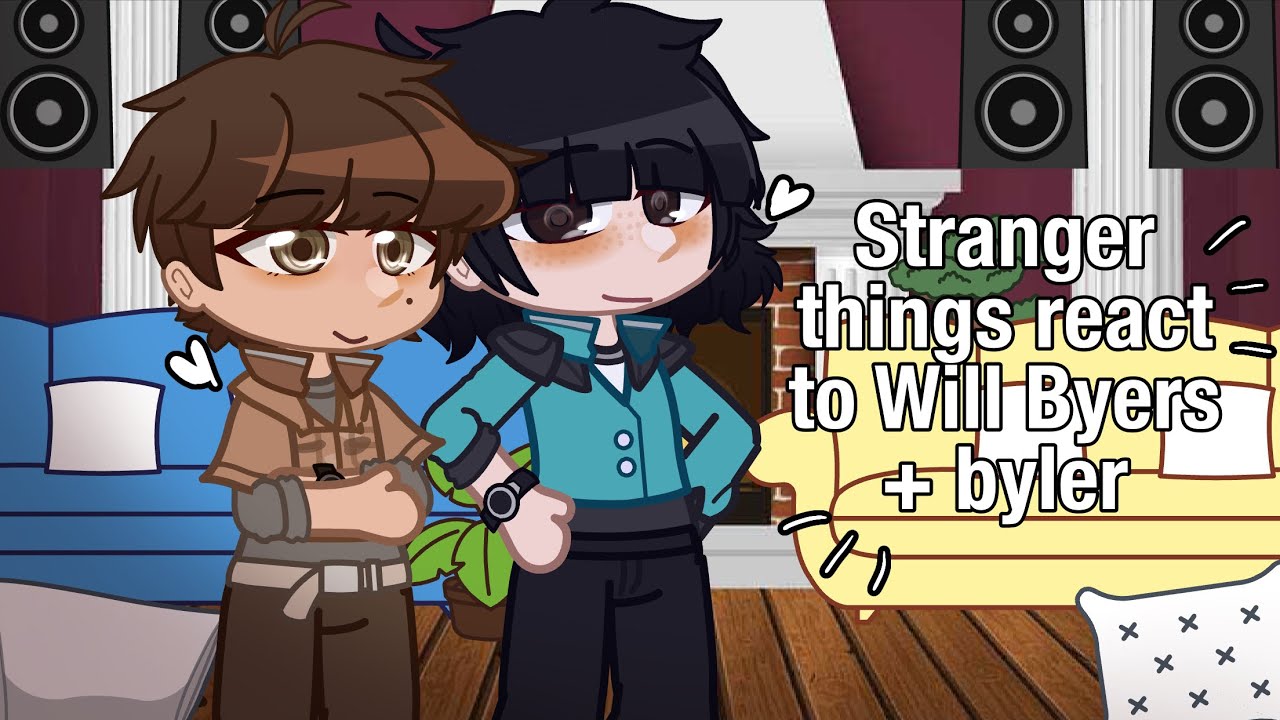 Stranger things react to Will + Byler | St Gacha | Part 1/?