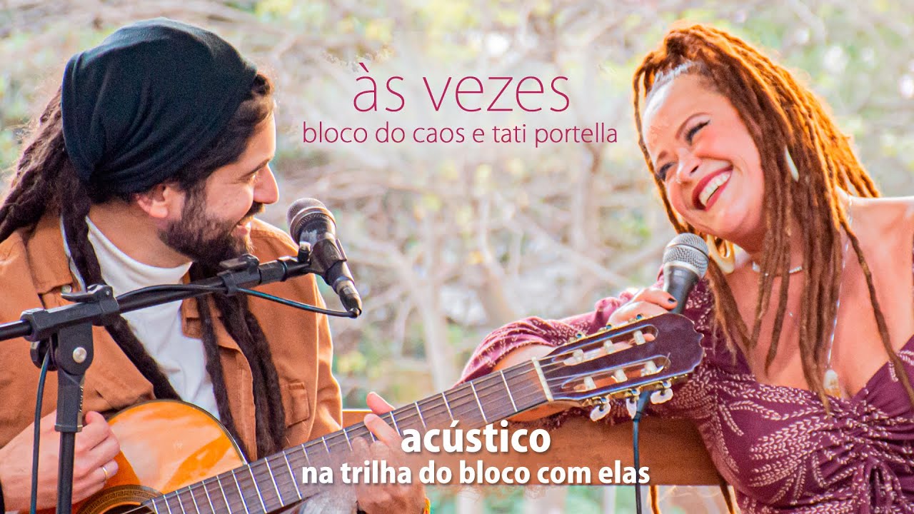 Acústico Bloco do Caos - Às Vezes feat. Tati Portella (Vídeo Oficial)