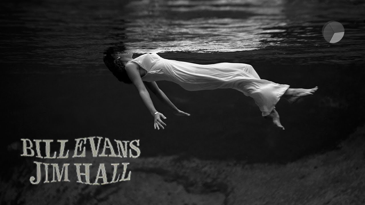Bill Evans & Jim Hall &middot; Duo 🌧 PLAYLIST 🤹🏼