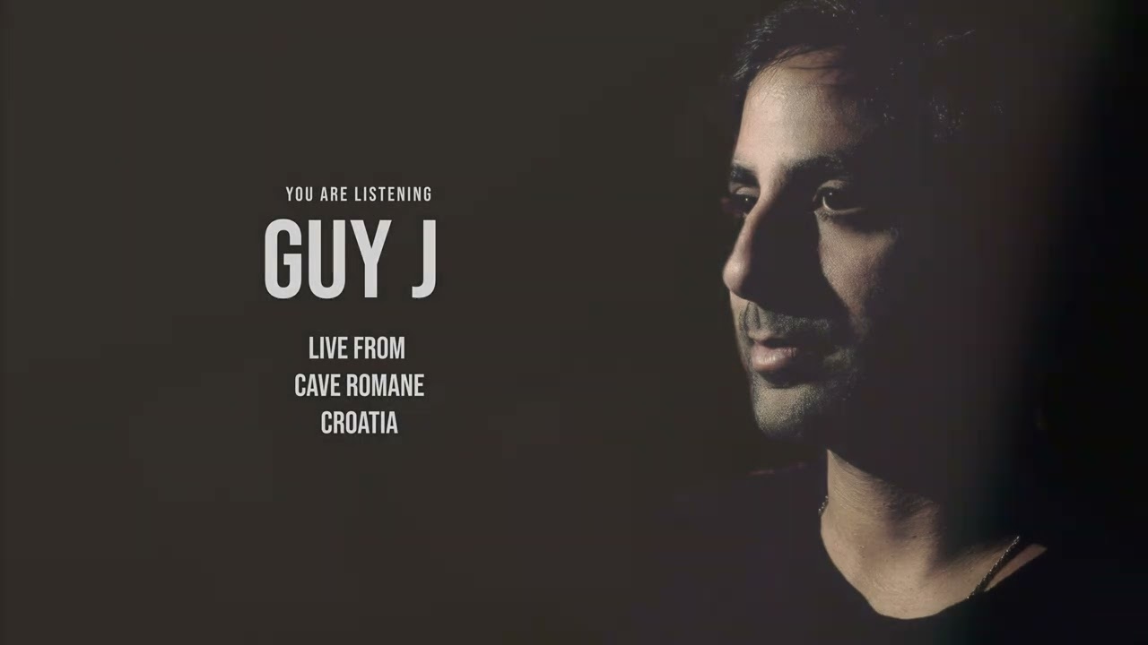 Guy J Live from Cave Romane Croatia HQ Remastered