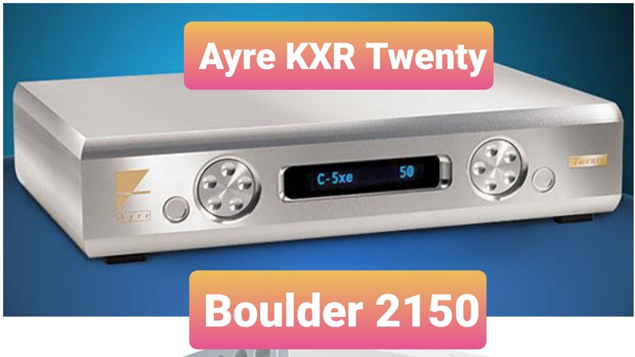 Ayre Acoustics KXR Twenty Preamp & Boulder!
