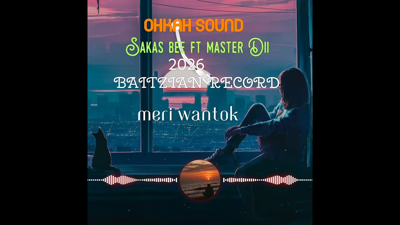 Meri wantok-_- Sakas bee ft master dii ( OHKAH SOUND) 2026
