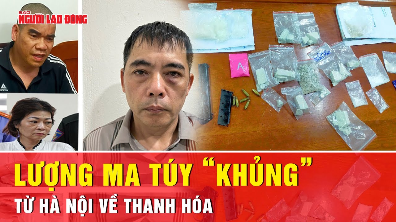 Phá đường dây ma túy cực lớn ở Thanh Hóa, thu gần 6 kg hàng trắng | Thời sự