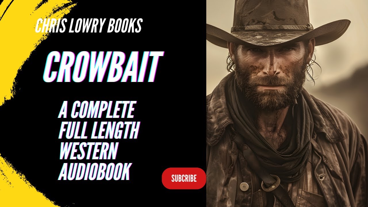 Crowbait a complete full length western adventure thriller audiobook
