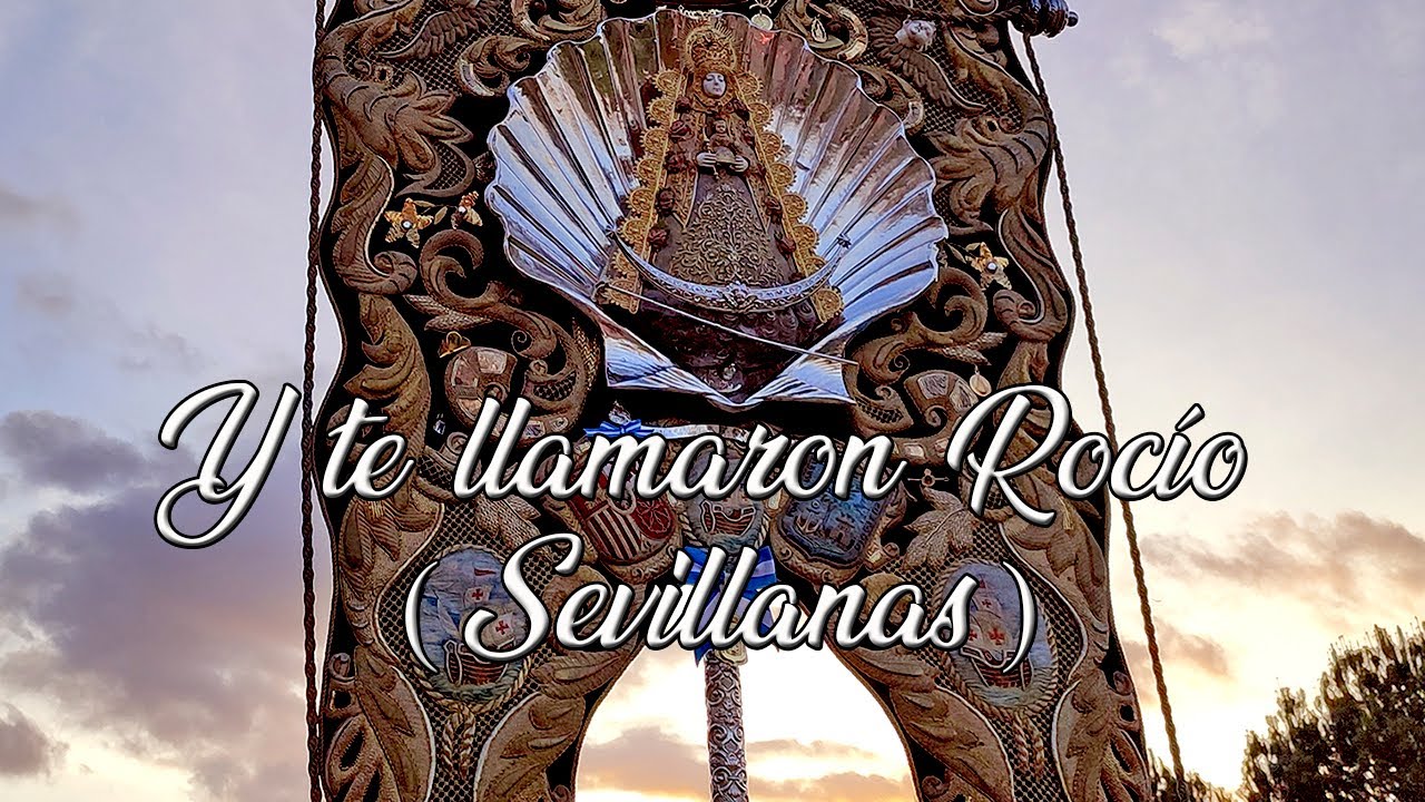 9. Y te llamaron Rocío ( Sevillanas )