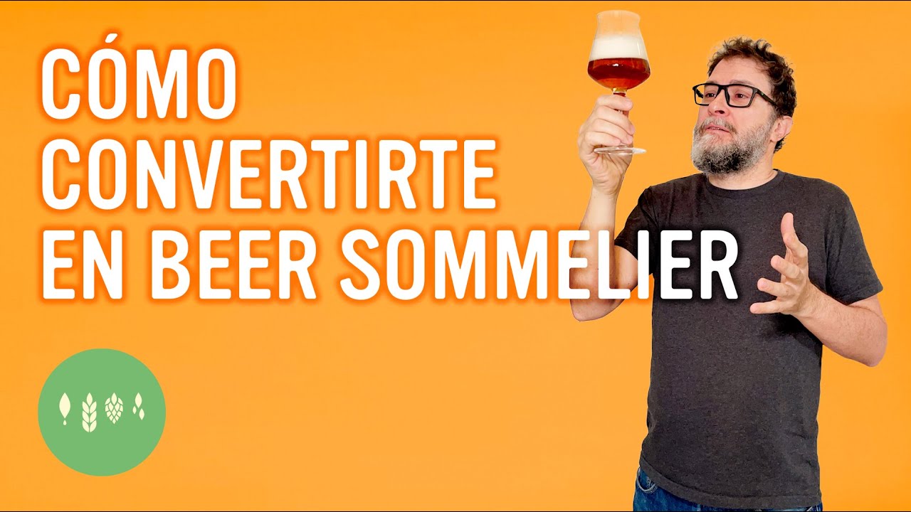 C&oacute;mo convertirte en Beer Sommelier