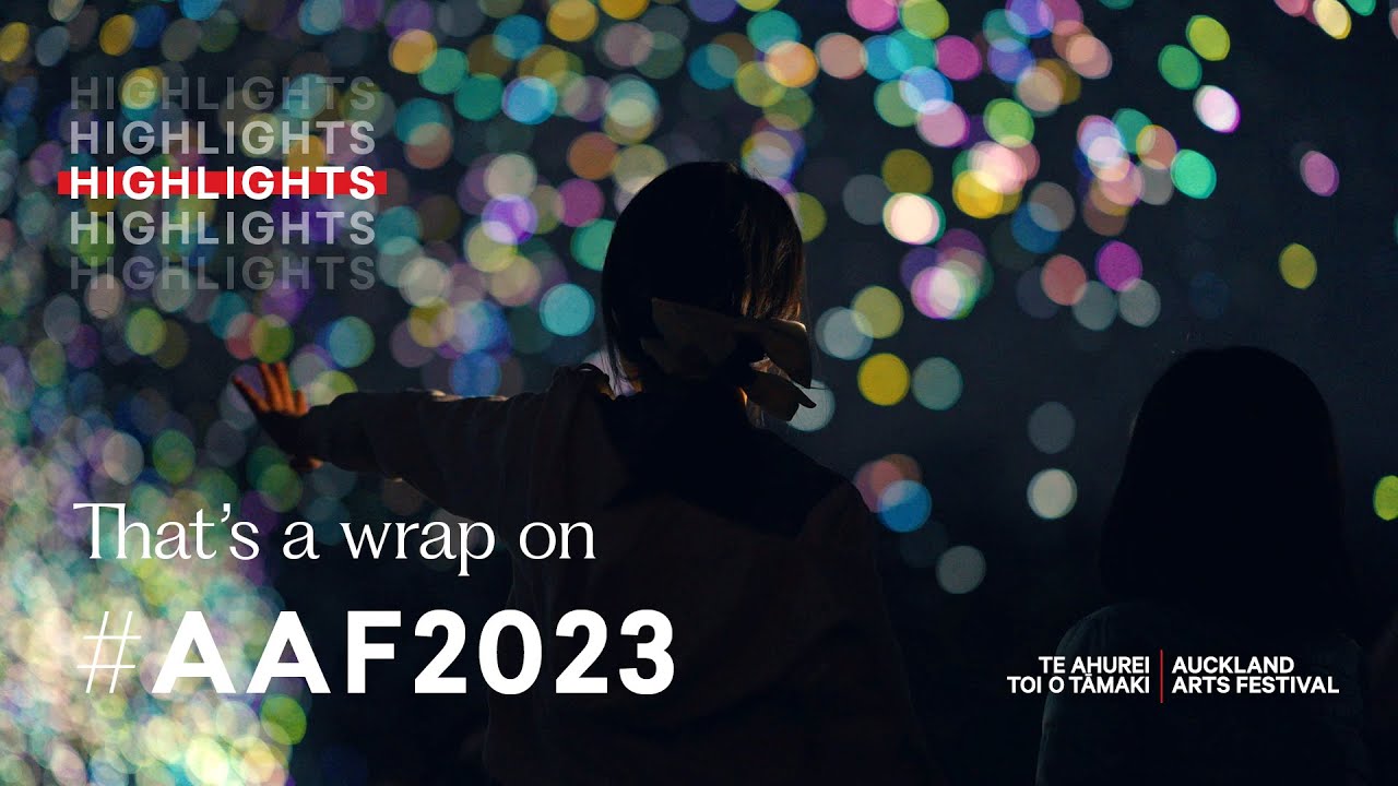 That’s a Wrap on Te Ahurei Toi o Tāmaki | Auckland Arts Festival 2023