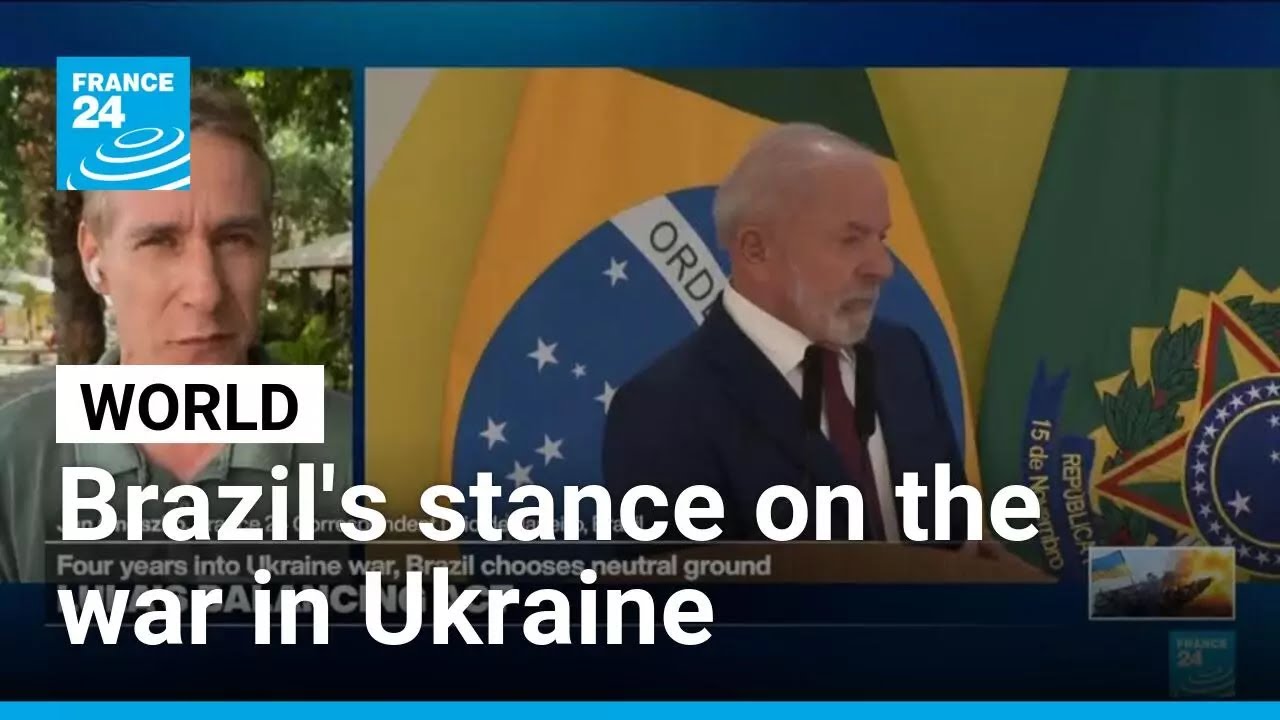 Ukraine war: Brazil 'wants to project an image of not taking sides' • FRANCE 24 English