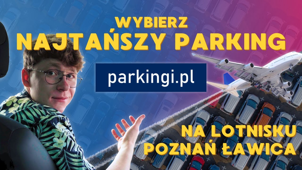 Parking Lotnisko Poznań Ławica - Jak znaleźć najtańszy parking przy Lotnisku w Poznaniu?