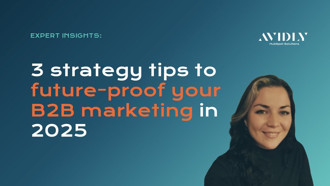 3 strategy tips to future-proof your B2B marketing in 2025 | Avidly Expert