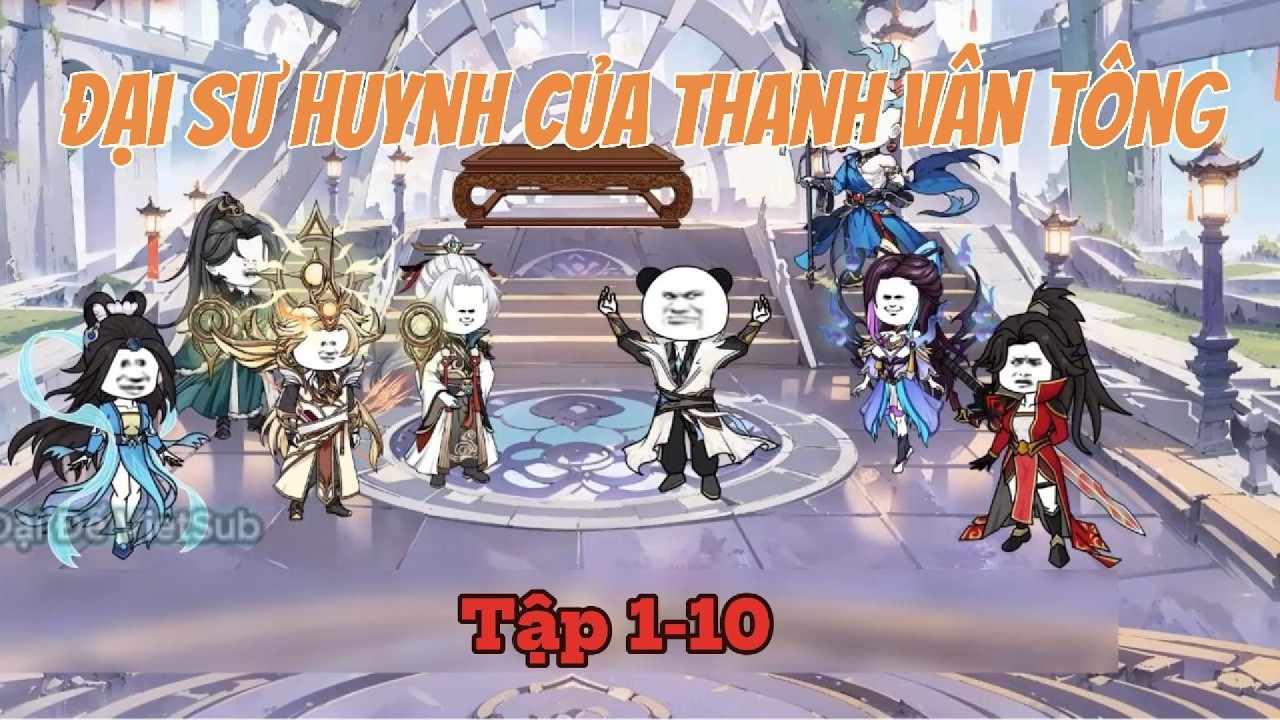 [Tập 1-10] Đại sư huynh của Thanh Vân Tông | Đại Đế VietSub