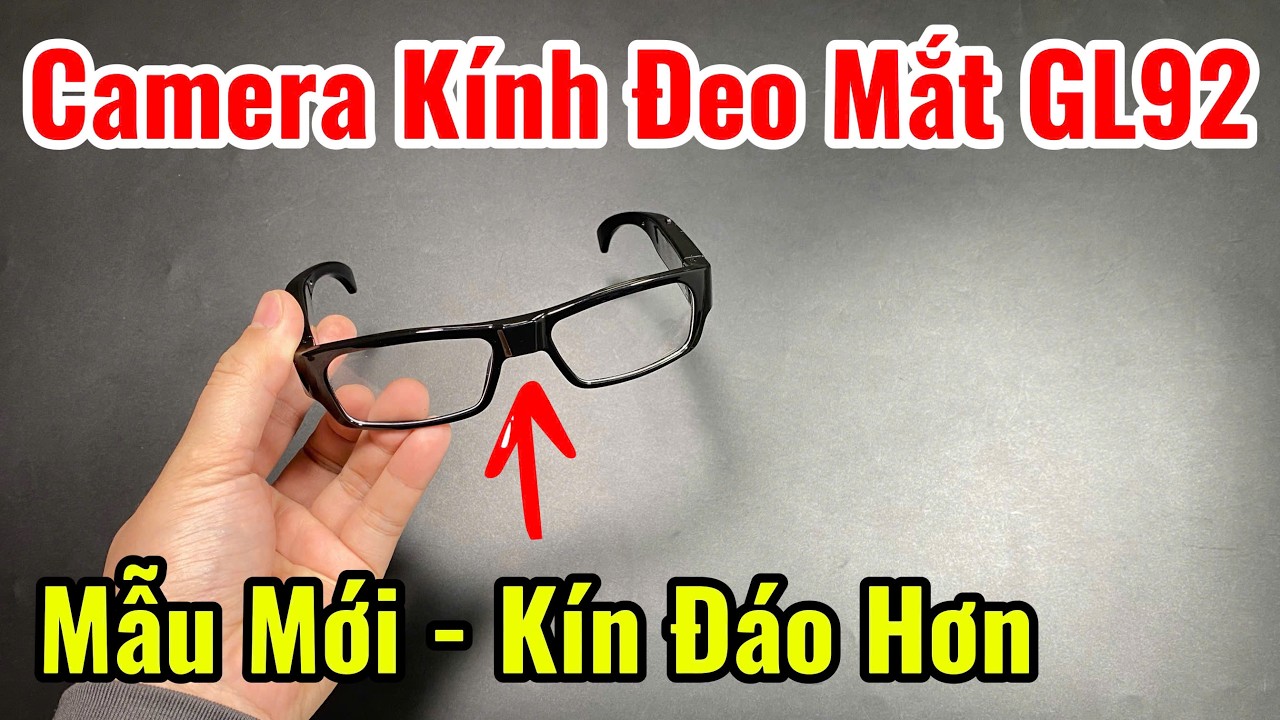 Hướng Dẫn Sử Dụng Camera ngụy Trang Kính Đeo Mắt GL92 Bản Mới Nhất 2026