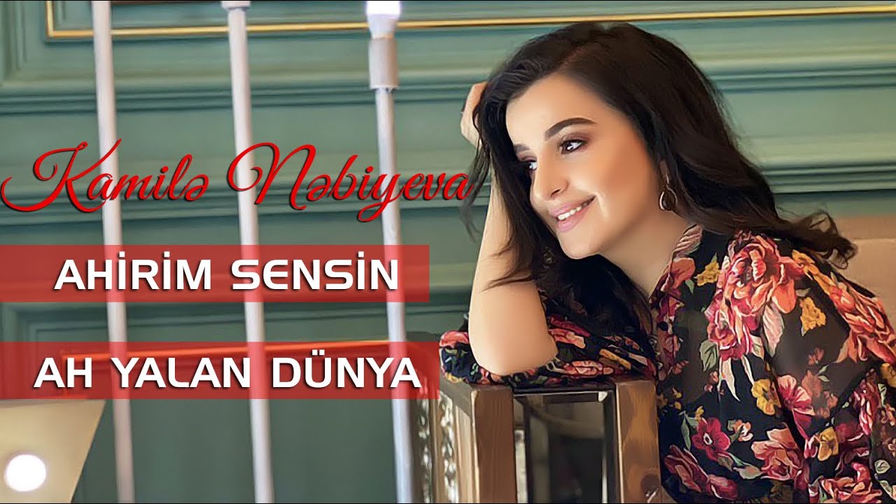 Kamile Nebiyeva - Ahirim sensin & Ah Yalan Dünya | 2020