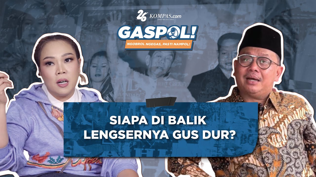 GASPOL SPESIAL - Siapa di Balik Lengsernya Gus Dur?