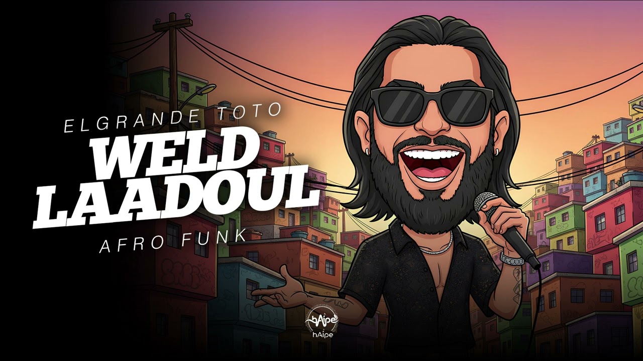 ELGRANDE TOTO – WELD LAADOUL (Afro Funk Brasileiro Re-Edit • hAIpe)