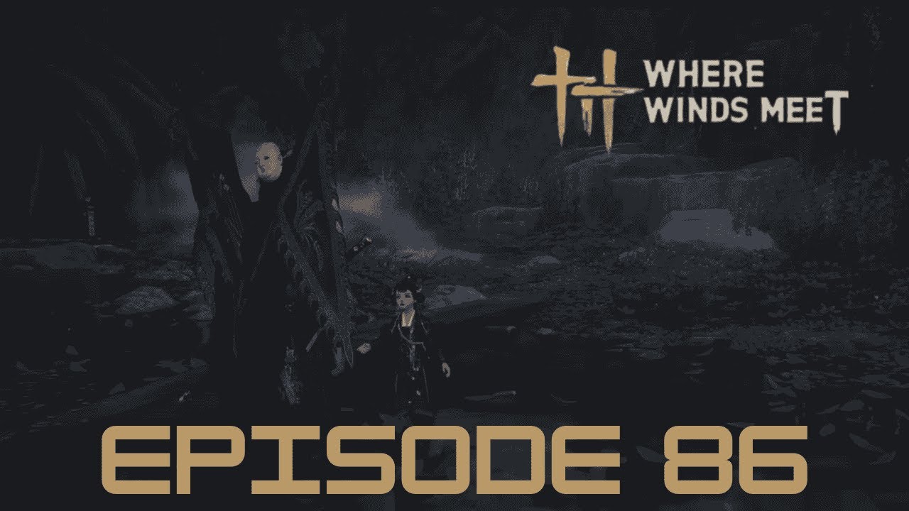 Where Winds Meet Playthrough Episode 86