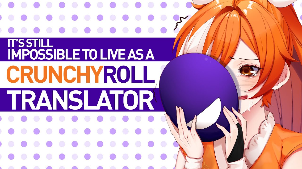 It's STILL Impossible to Live as a Crunchyroll Translator | The Canipa Effect