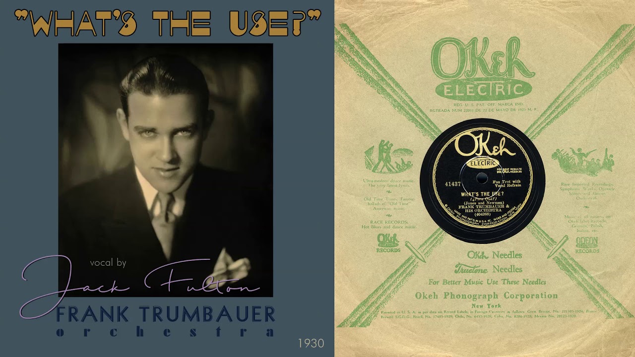 1930, What's the Use?, Hittin' the Bottle, Frank Trumbauer Orch. Jack Fulton vocal,  HD 78rpm
