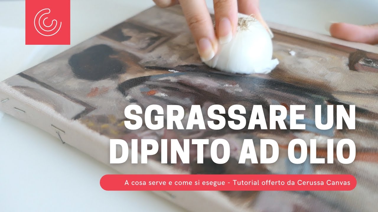Sgrassare e pulire un dipinto ad olio - A cosa serve e come si esegue - Tutorial Cerussa Canvas