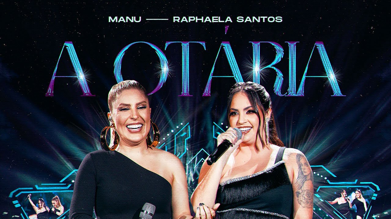 Manu Bahtid&atilde;o, Raphaela Santos - A Ot&aacute;ria (V&iacute;deo Oficial)
