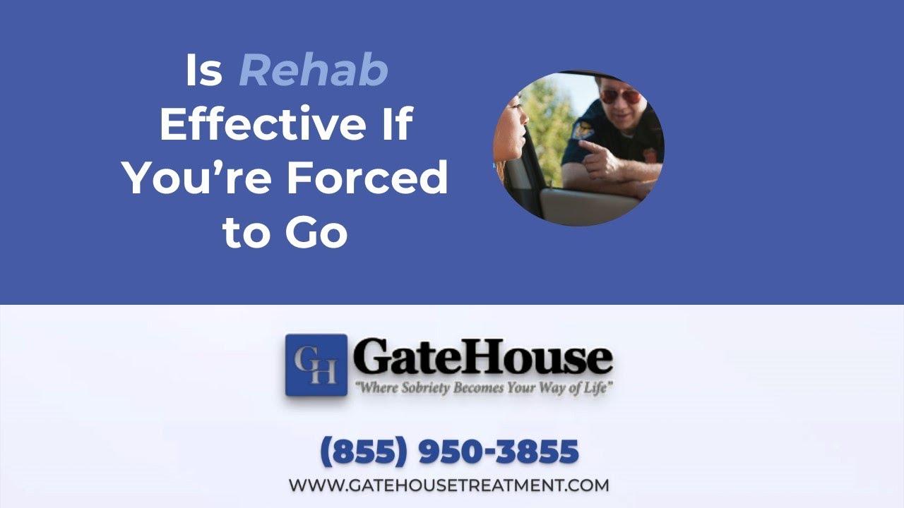 Is Drug Rehab Effective If You're Forced to Go?