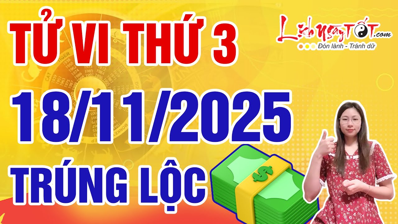 Tử Vi H&agrave;ng Ng&agrave;y 18/11/2025 Thứ 3 Dự Đo&aacute;n Con Gi&aacute;p Tr&uacute;ng Lộc Bất Ngờ Tiền V&agrave;ng Tăng Vọt