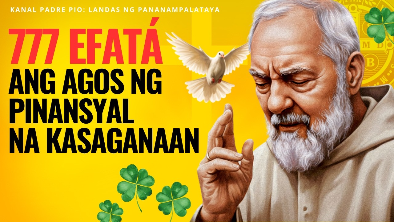 Inihayag ni Padre Pio: 777 Efatá – Ang Agos ng Pinansyal na Kasaganaan