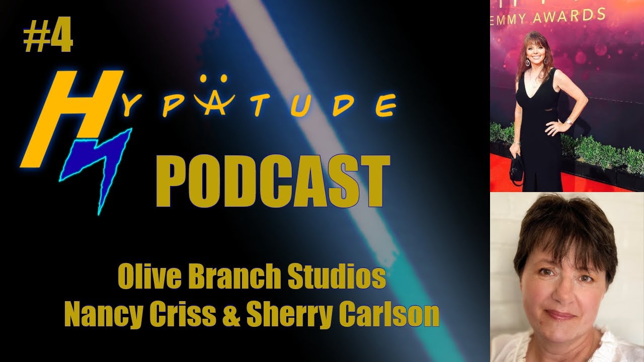 Hypatude Podcast - Netflix Filmmaker & Writer - Nancy Criss & Sherry Carlson EP.4