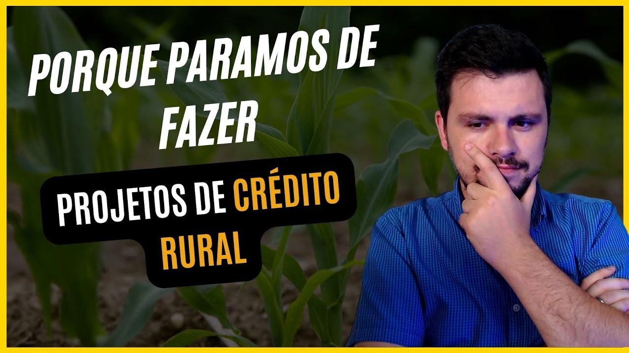 Porque paramos de fazer projetos de crédito rural?