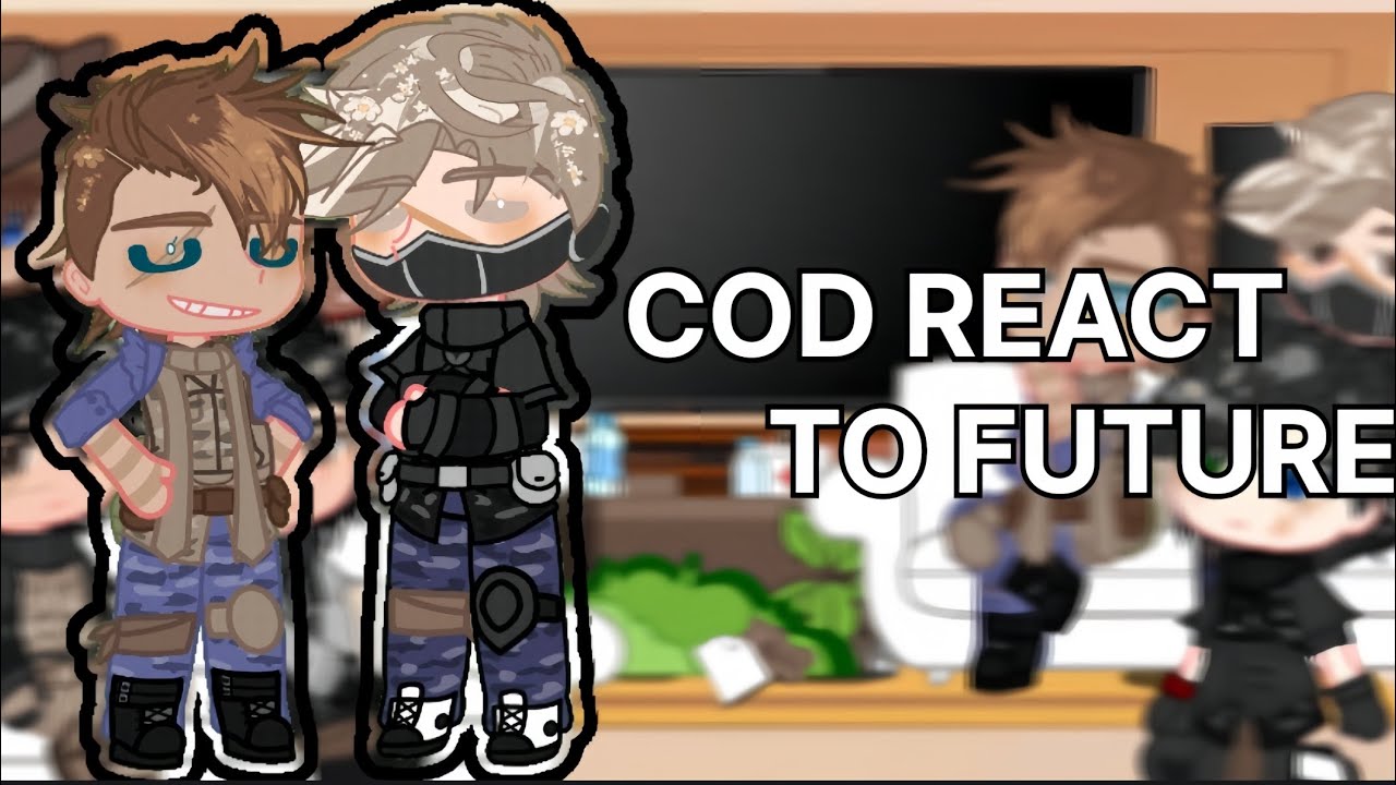 ||COD react to...||Future||Angst||Gacha Nox
