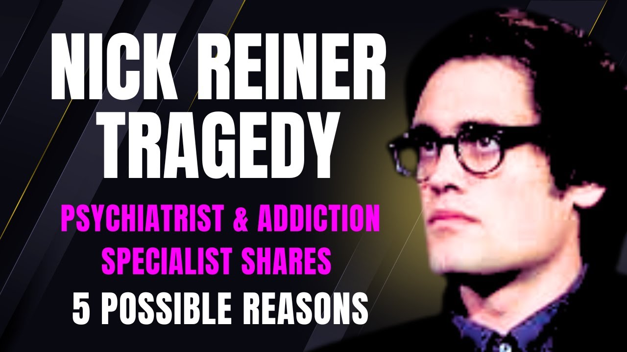 Nick Reiner: Psychiatrist Explains 5 Possible Reasons Behind Nick Reiner's Actions.