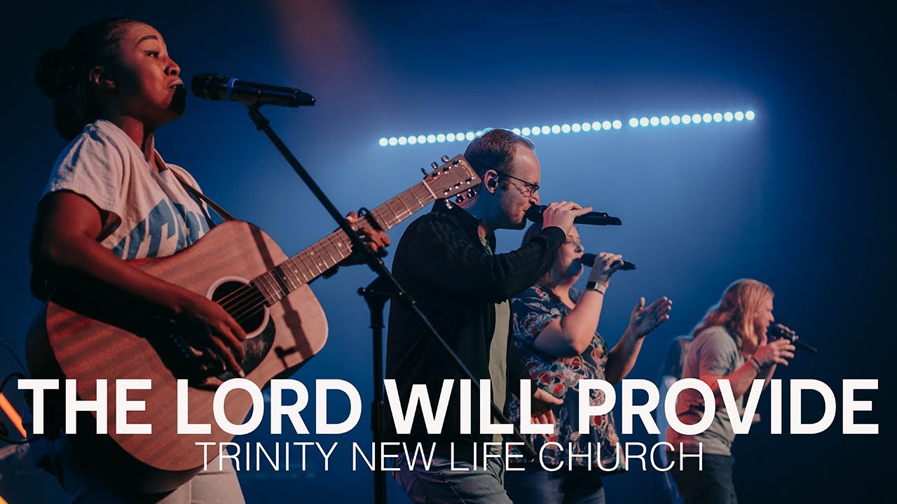 The Lord Will Provide | Trinity New Life Church