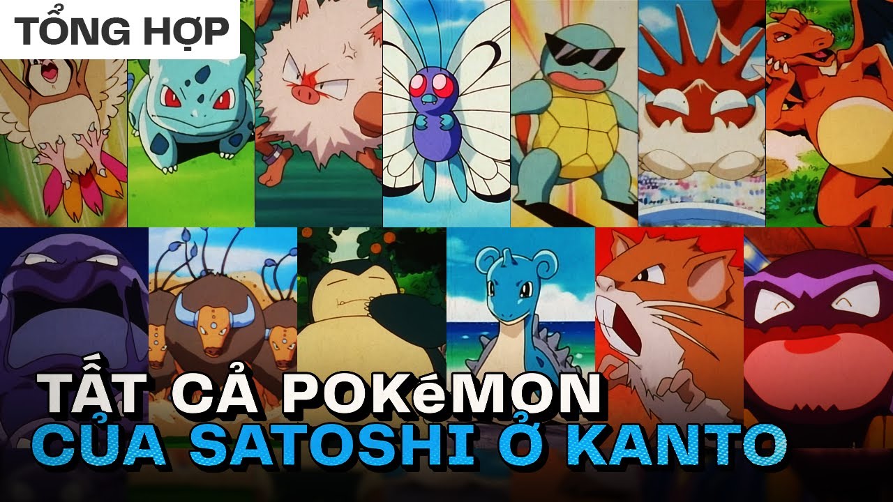 Tất cả Pokemon của Satoshi ở Kanto | Cú Anime
